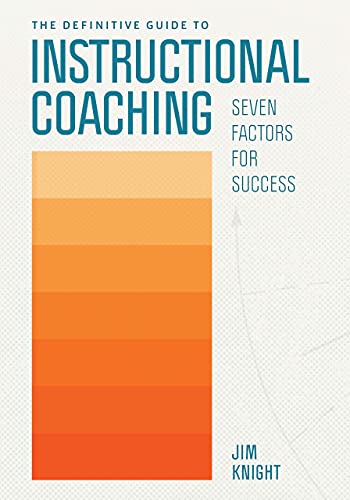 The Definitive Guide to Instructional Coaching: Seven Factors for Success