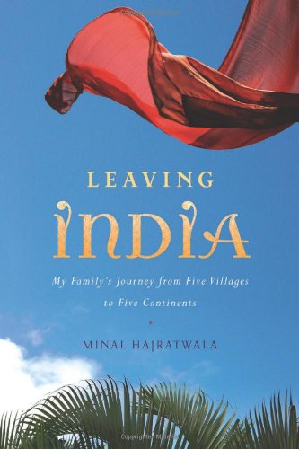 Leaving India: My Family's Journey from Five Villages to Five Continents