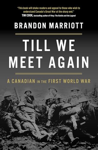 Till We Meet Again: A Canadian in the First World War