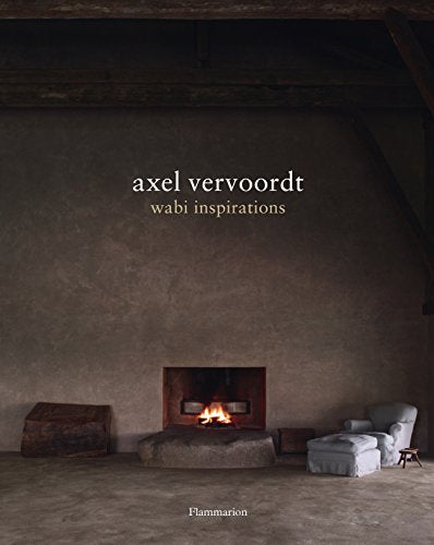 Axel Vervoordt: Wabi Inspirations (BEAUX LIVRES - LANGUE ANGLAISE)