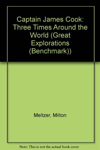 Captain James Cook: Three Times Around the World (Great Explorations)