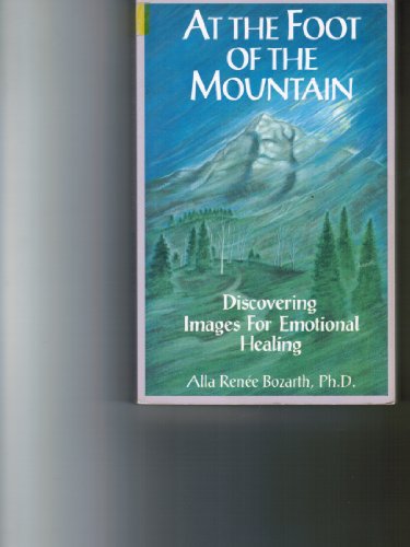 At the Foot of the Mountain: Discovering Images for Emotional Healing