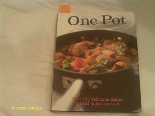 One Pot (Over 100 Delicious Dishes Cooked In Just One Pot)