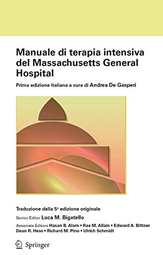 Manuale di terapia intensiva del Massachusetts General Hospital: Prima edizione italiana a cura di Andrea De Gasperi (Italian Edition)
