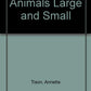 Animals Large and small (Animal Wonders)