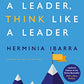 Act Like a Leader, Think Like a Leader, Updated Edition of the Global Bestseller, With a New Preface