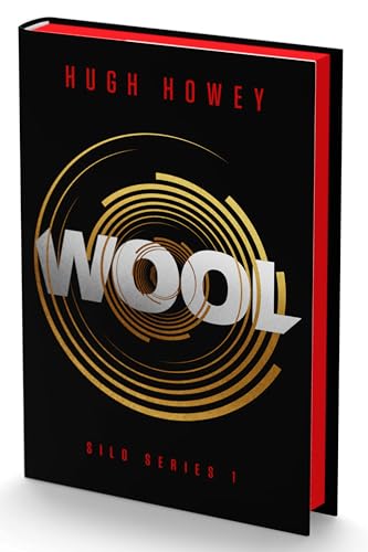 Wool Collector's Edition: A Beautifully Designed, Fully Illustrated Collector's Edition of Hugh Howey's Bestselling Sci-Fi Novel and Inspiration for Silo, The Hit Show on Apple TV+ (Silo, 1)