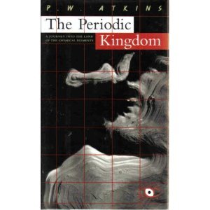 The Periodic Kingdom: A Journey Into The Land Of The Chemical Elements (Science Masters Series)