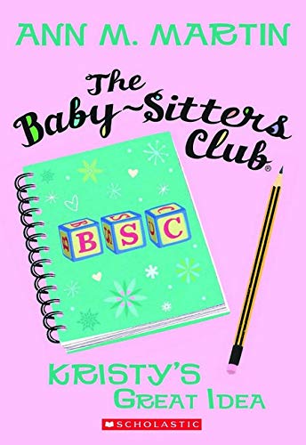 The Baby-Sitters Club #1: Kristy's Great Idea