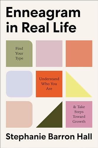 Enneagram in Real Life: Find Your Type, Understand Who You Are, and Take Steps Toward Growth (EnneagramIRL, 1)