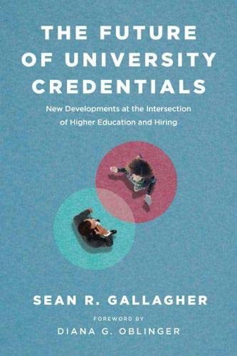 The Future of University Credentials: New Developments at the Intersection of Higher Education and Hiring