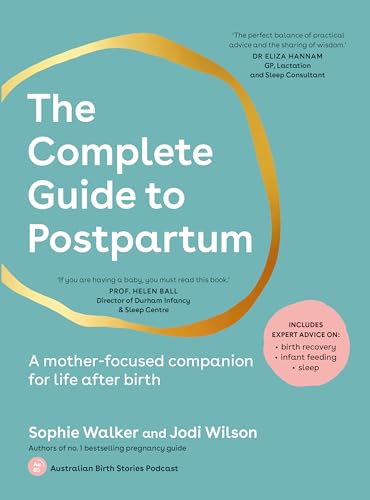 The Complete Guide to Postpartum: A mother-focused companion for life after birth