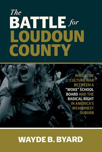 The Battle for Loudoun County: Inside the Culture War Between a 'Woke' School Board and the Radical Right in America's Wealthiest Suburb