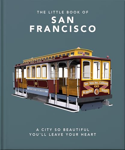The Little Book of San Francisco: A City That Will Capture Your Heart (Little Books of Cities & Countries)