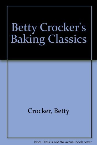 Betty Crocker's Baking Classics