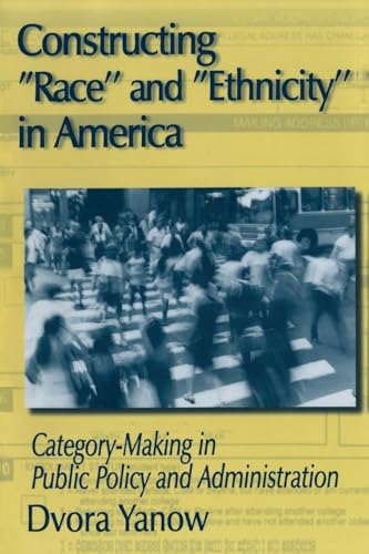 Constructing Race and Ethnicity in America: Category-making in Public Policy and Administration