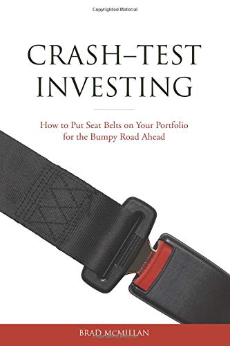 Crash-Test Investing: How to Put Seat Belts on Your Portfolio for the Bumpy Road Ahead