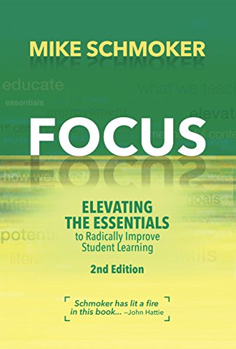 Focus: Elevating the Essentials to Radically Improve Student Learning, 2nd Edition