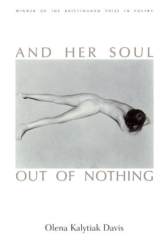 And Her Soul Out Of Nothing (Brittingham Prize in Poetry)