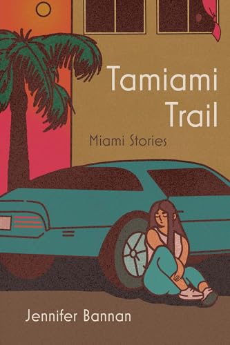 Tamiami Trail: Miami Stories (Carnegie Mellon University Press Fiction Series)