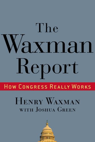 The Waxman Report: How Congress Really Works