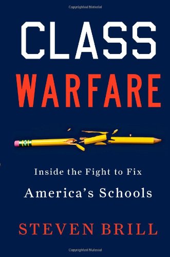 Class Warfare: Inside the Fight to Fix America's Schools