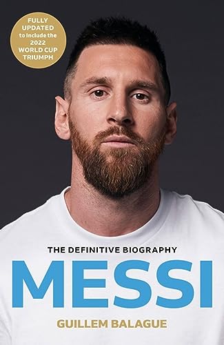 Messi: The must-read biography of the World Cup champion