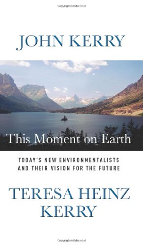 This Moment on Earth: Today's New Environmentalists and Their Vision for the Future