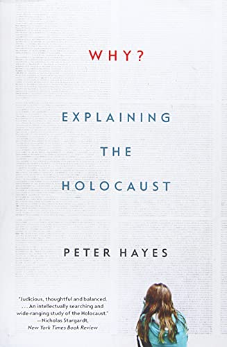 Why?: Explaining the Holocaust