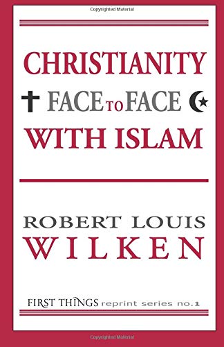 Christianity Face to Face with Islam: First Things Reprint Series