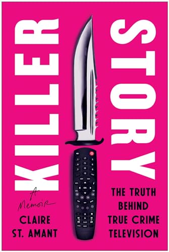 Killer Story: The Truth Behind True Crime Television