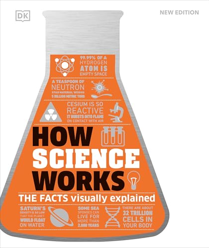 How Science Works: The Facts Visually Explained (DK How Stuff Works)
