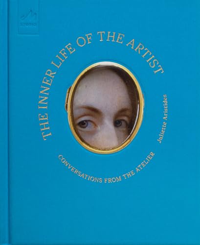 The Inner Life of the Artist: Conversations from the Atelier