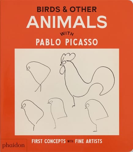 Birds & Other Animals: with Pablo Picasso (First Concepts with Fine Artists)