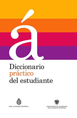 Diccionario práctico del estudiante / Practical Dictionary for Students (Real Academia de la Lengua Española) (Spanish Edition)