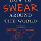 How to Swear Around the World