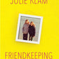 Friendkeeping: A Field Guide to the People You Love, Hate, and Can't Live Without