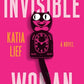 Invisible Woman: A Novel