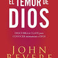 El Temor de Dios: Descubra La Clave Para Conocer Íntimamente a Dios (Spanish Edition)