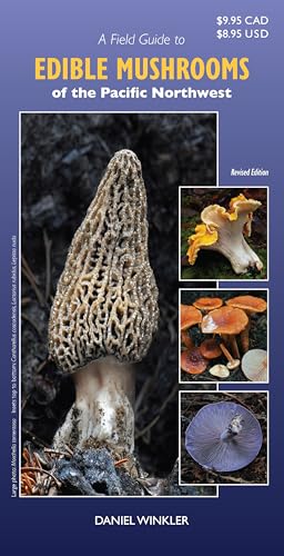A Field Guide to Edible Mushrooms of the Pacific Northwest: Revised Edition (Folding Field Guides)
