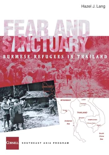 Fear and Sanctuary: Burmese Refugees in Thailand (Studies on Southeast Asia)