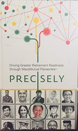 Precisely: Driving Greater Retirement Readiness through MassMutual PlanALYTICS