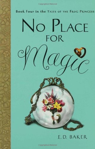 No Place for Magic (Tales of the Frog Princess, Book 4)