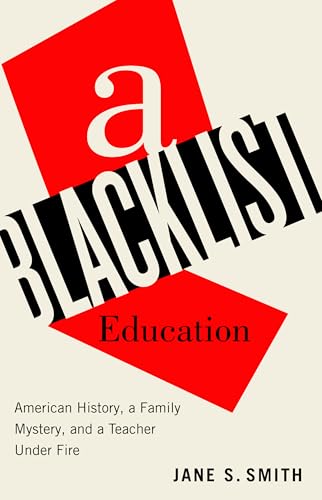 A Blacklist Education: American History, a Family Mystery, and a Teacher Under Fire