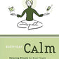 Everyday Calm: Relaxing Rituals for Busy People