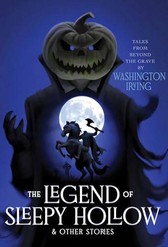 The Legend of Sleepy Hollow & Other Stories (Monstrous Classics Collection)