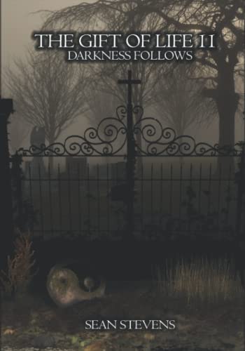 The Gift Of Life II: Darkness Follows
