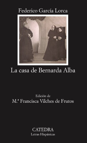 La casa de Bernarda Alba (Coleccion Letras Hispanicas)  (Spanish Edition)