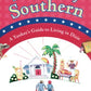 Suddenly Southern: A Yankee's Guide to Living in Dixie