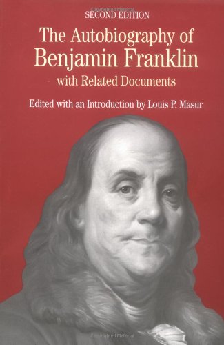 The Autobiography of Benjamin Franklin: with Related Documents (Bedford Series in History & Culture)